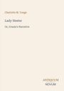 Titel: "Lady Hester, Or, Ursula's Narrative" von Charlotte M. Yonge. Unten: Logo "ANTIQUM NOVUM". Beige Hintergrund.