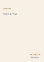 Zane Grey, The U. P. Trail. Schriftzug "ANTIQUM NOVUM" unten. Hellbeiger Hintergrund, minimalistisch.