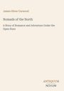 „Nomads of the North“ von James Oliver Curwood. Untertitel: „A Story of Romance and Adventure Under the Open Stars“.