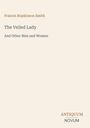 "Francis Hopkinson Smith, The Veiled Lady and Other Men and Women" in schlichten Buchstaben auf hellem Hintergrund.