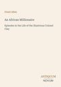 Der Text listet "Grant Allen", "An African Millionaire", "Episodes in the Life of the Illustrious Colonel Clay" und "ANTIQUM NOVUM". Beigefarbener Hintergrund.