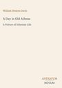 „William Stearns Davis. A Day in Old Athens: A Picture of Athenian Life.“ Unten rechts: „ANTIQUM NOVUM“. Beige Hintergrund.
