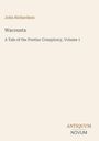 "John Richardson, Wacousta, A Tale of the Pontiac Conspiracy, Volume 1, ANTIQUUM NOVUM. Minimalistisches Design auf beigem Hintergrund."