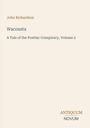 „John Richardson. Wacousta: A Tale of the Pontiac Conspiracy, Volume 2.“ Unten rechts „ANTIQUM NOVUM“ in zwei Farben.
