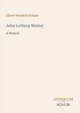 Text: Oliver Wendell Holmes, John Lothrop Motley: A Memoir, ANTIQUUM NOVUM. Hellbeiger Hintergrund, schlichte Gestaltung.
