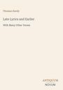 Oben steht "Thomas Hardy", darunter "Late Lyrics and Earlier" und "With Many Other Verses". Unten rechts ein Logo: "ANTIQUM NOVUM".
