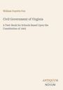 William Fayette Fox, Civil Government of Virginia, A Text-Book for Schools Based Upon the Constitution of 1902. Logo: ANTIQUUM NOVUM.