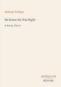 Text: "Anthony Trollope, He Knew He Was Right, A Novel, Part 2, ANTIQUUM NOVUM". Schlichtes Design.