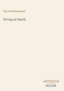 Text: "Guy de Maupassant", "Strong as Death", "ANTIQUM NOVUM". Schlichtes, minimalistisches Buchcover.