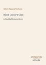 Text: 

Albert Payson Terhune

Black Caesar's Clan

A Florida Mystery Story

ANTIQUM NOVUM

Ein minimalistisches Buchcover mit hellbeigem Hintergrund.