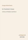 Titel: "In Freedom's Cause: A Story of Wallace and Bruce" von George Alfred Henty. Unten: "ANTIQUM NOVUM".