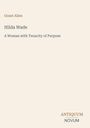 Grant Allen, Hilda Wade, A Woman with Tenacity of Purpose; Antiquum Novum unten rechts, beige Hintergrund.