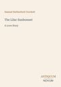 Text: "Samuel Rutherford Crockett. The Lilac Sunbonnet. A Love Story." Unten rechts, in der Ecke: "ANTIQUM NOVUM". Beige Hintergrund.