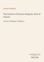 "Horace Walpole", "The Letters of Horace Walpole, Earl of Orford", "In Four Volumes, Volume 4", "ANTIQUM NOVUM". Beiges Design.