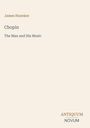 Text oben: "James Huneker". Titel: "Chopin: The Man and His Music". Unten rechts: "ANTIQUM NOVUM". Helles, schlichtes Design.
