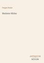 Buchtitel "Madame Midas" von Fergus Hume. Unten rechts steht "ANTIQUEUM NOVUM". Beiger Hintergrund.