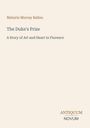 Maturin Murray Ballou. The Duke's Prize. A Story of Art and Heart in Florence. Antiquum Novum. Schlichtes Design.