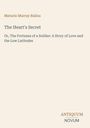 Buchtitel: "The Heart's Secret". Autor: Maturin Murray Ballou. Untertitel: "A Story of Love and the Low Latitudes". Unten Logo.