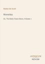 „Walter Sir Scott, Waverley, Or, 'Tis Sixty Years Since, Volume 1“. Unten rechts steht „ANTIQUM NOVUM“. 