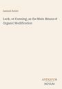 Samuel Butler: "Luck, or Cunning, as the Main Means of Organic Modification". Unten steht "Antiquum Novum".