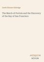 Text: "Zoeth Skinner Eldredge", "The March of Portola and the Discovery of the Bay of San Francisco", "ANTIQUM NOVUM". Schlichtes Design.