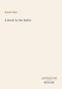 Text: Robert Barr, A Rock in the Baltic, ANTIQUUM NOVUM. Schlichtes Design auf hellem Hintergrund.