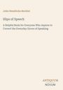 John Hendricks Bechtel, Slips of Speech, Guide zur Korrektur von Fehlern im Sprechen. Logo: ANTIQUUM NOVUM.