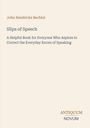 John Hendricks Bechtel, "Slips of Speech". Buch über Sprachfehlerkorrektur. Unten: "ANTIQUM NOVUM". Beigefarbener Hintergrund.