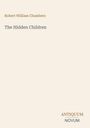 Cover mit den Texten: "Robert William Chambers", "The Hidden Children", "ANTIQUM", "NOVUM". Cremefarbener Hintergrund.