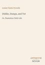Titel: Diddie, Dumps, and Tot. Untertitel: Or, Plantation Child-Life. Autor: Louise Clarke Pyrnelle. Unten rechts: Antiquum Novum. Beige Hintergrund.