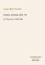 „Diddie, Dumps, and Tot: Or, Plantation Child-Life“, von Louise Clarke Pyrnelle. Unten rechts steht „ANTIQUM NOVUM“.