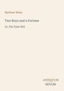 Titel: "Two Boys and a Fortune". Untertitel: "Or, The Tyler Will". Autor: Matthew White. Logo: ANTIQUUM NOVUM.