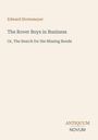 Edward Stratemeyer: The Rover Boys in Business, Or, The Search for the Missing Bonds. Unten steht "ANTIQUM NOVUM".