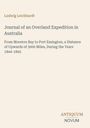 Titel: Ludwig Leichhardt - Journal of an Overland Expedition in Australia. Unten rechts steht ANTIQUUM NOVUM. Beiges Cover.