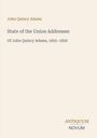"John Quincy Adams, State of the Union Addresses, Of John Quincy Adams, 1825–1829." Unten rechts: "Antiquum Novum".