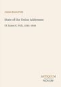Text: "James Knox Polk", "State of the Union Addresses", "Of James K. Polk, 1845–1849"; Logo unten rechts: "ANTIQUM NOVUM".
