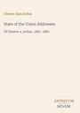 Texte: "Chester Alan Arthur", "State of the Union Addresses", "Of Chester A. Arthur, 1881-1885", "Antiquum Novum". Beige Hintergrund.