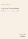 "Theodore Roosevelt", "State of the Union Addresses", "Of Theodore Roosevelt, 1901–1909". Unten steht "ANTIQUM NOVUM".