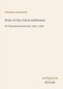"Theodore Roosevelt, State of the Union Addresses, 1901–1909." Unten rechts: Antiquum Novum in stilisierter Schrift.