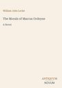 "Oberer Text: William John Locke. Mittig: 'The Morals of Marcus Ordeyne', 'A Novel'. Unten: 'ANTIQUM NOVUM'. Heller Hintergrund."