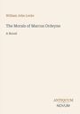 "William John Locke. The Morals of Marcus Ordeyne. A Novel. ANTIQUUM NOVUM" in einfacher Schrift auf cremefarbenem Hintergrund.