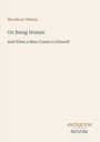 Oben: Woodrow Wilson. Mittig: "On Being Human", darunter "And When a Man Comes to Himself". Unten: ANTIQUUM NOVUM.