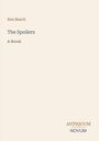 „Rex Beach, The Spoilers, A Novel“. Unten rechts „ANTIQUM NOVUM“. Elegante, minimalistische Aufmachung.