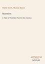 Text: Walter Scott, Thomas Bayne; Marmion; A Tale of Flodden Field in Six Cantos. Unten rechts Logo: Antiquum Novum.