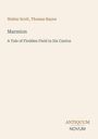 Walter Scott, Thomas Bayne. Marmion: A Tale of Flodden Field in Six Cantos. Unterer Rand: ANTIQUUM NOVUM. Beigefarbener Hintergrund.