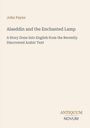 Titel: "Alaeddin and the Enchanted Lamp" von John Payne. Unten steht "ANTIQUM NOVUM". Heller Hintergrund.