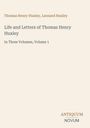 Text: Thomas Henry Huxley, Leonard Huxley. "Life and Letters of Thomas Henry Huxley." Unten rechts: ANTIQUUM NOVUM.