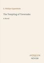 Text: "E. Phillips Oppenheim. The Tempting of Tavernake. A Novel. ANTIQUUM NOVUM." Schlichte, helle Buchcovergestaltung.