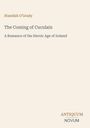 Buchtitel: "The Coming of Cuculain" von Standish O'Grady. Ein Roman über die heroische Zeit Irlands. Logo unten rechts: Antiquum Novum.