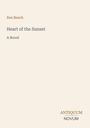 "Rex Beach", "Heart of the Sunset", "A Novel". Beige Hintergrund, schlichtes Layout, Logoschrift „ANTIQUM NOVUM“.